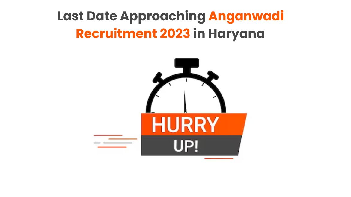 Last Date Approaching Anganwadi Recruitment 2023 in Haryana!