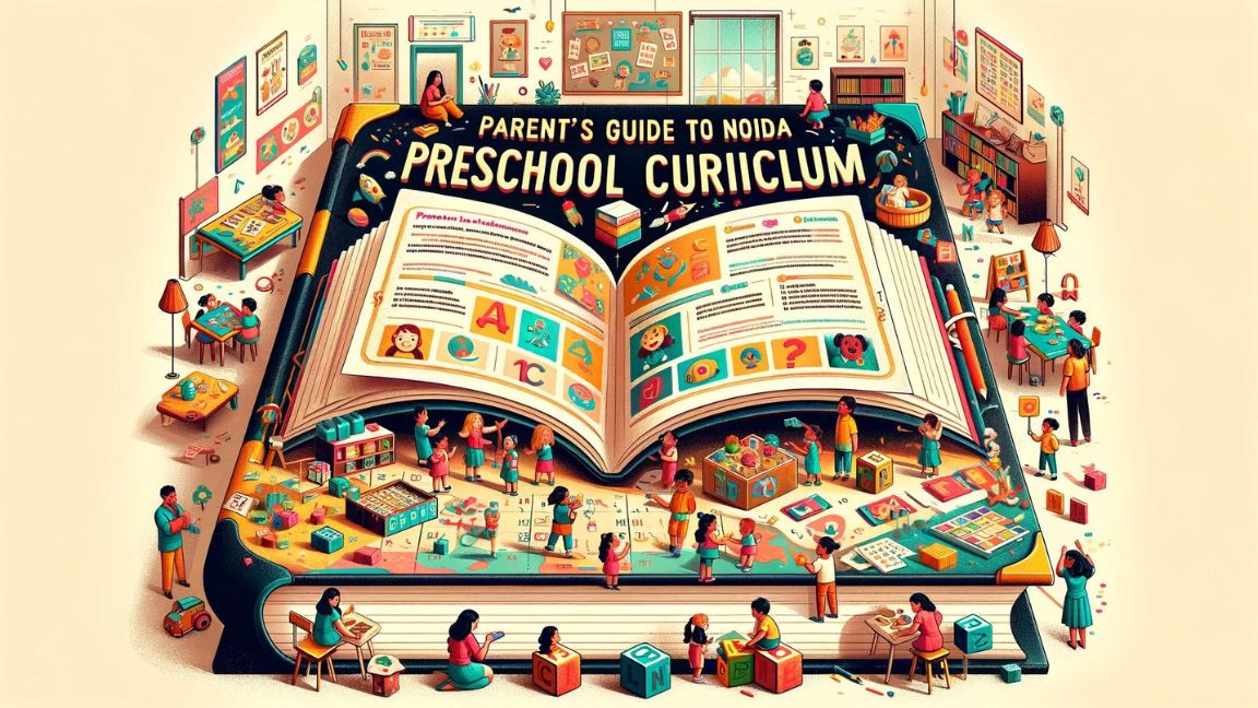 Parent’s Guide to Noida Preschool Curriculum.