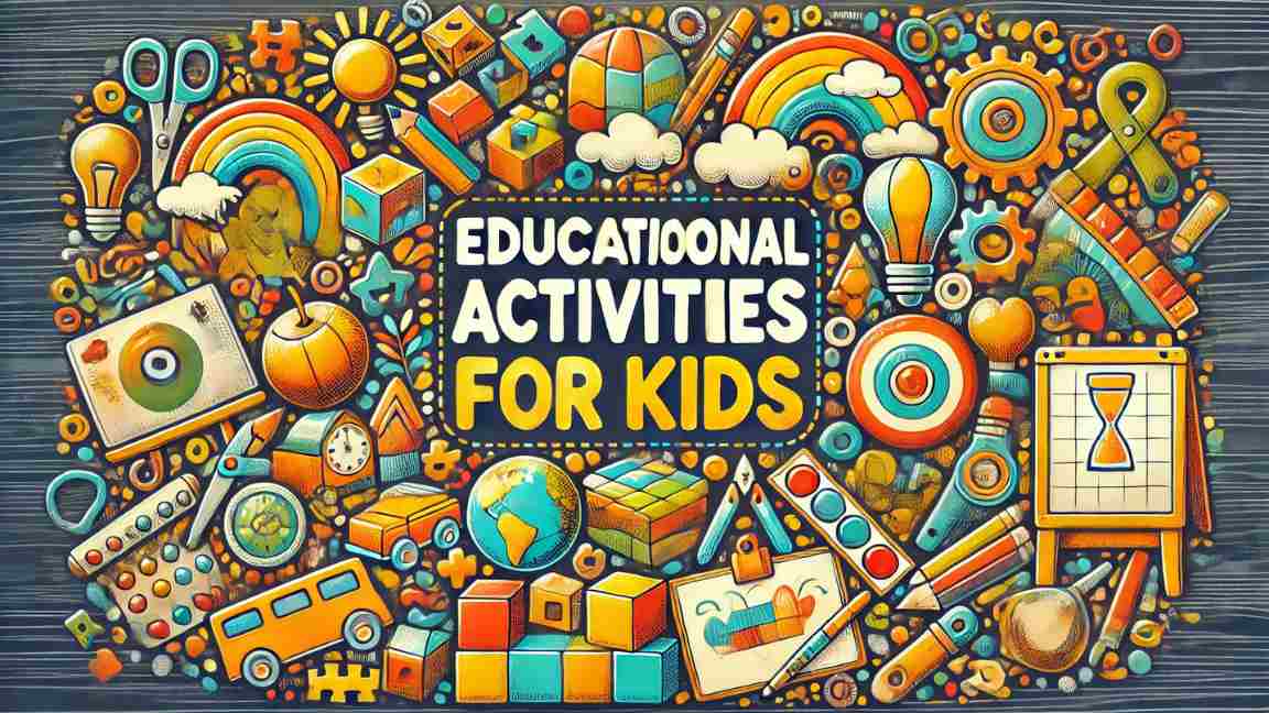 Top 10 Educational Activities for Kids
